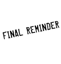 Final reminder rubber stamp Royalty Free Vector Image