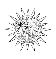 Lettering you are my sunshine hand drawn Vector Image