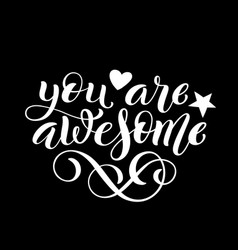 You are awesome hand written lettering Royalty Free Vector