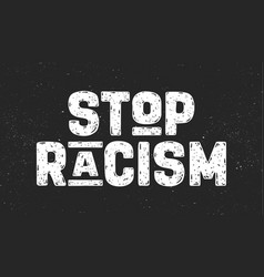 Say no to racism stop poster campaign Royalty Free Vector