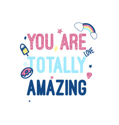 You Are Amazing Positive Slogan Hand Written Vector Image