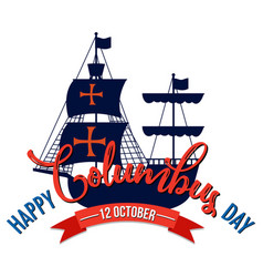 Happy columbus day banner with flagship Royalty Free Vector