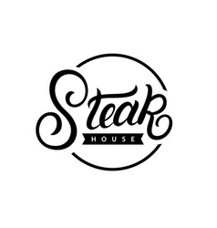 Steak house hand written lettering logo Royalty Free Vector