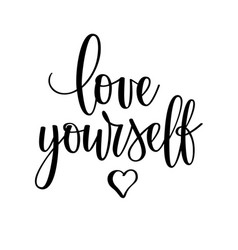 Love yourself motivational inspirational Vector Image