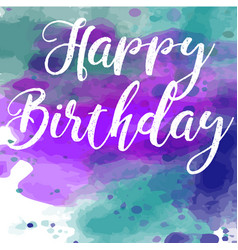 Watercolor greeting card - happy birthday Vector Image