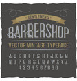 vintage label typeface named barbershop good vector image