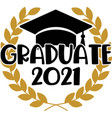 graduate 2021 graduation lettering hand drawn vector image