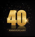 40 anniversary golden numbers isolated on black vector image
