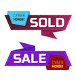 cyber monday sold and sale banners or labels vector image vector image