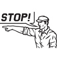worker yelling stop vector image vector image