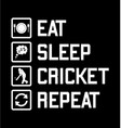 eat sleep cricket repeat vector image