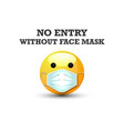 no entry without face mask or wear a surgical vector image vector image