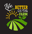farm quote and saying good for print design vector image