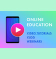 vlog webinar and video tutorials icon smartphone vector image