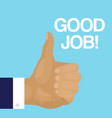 thumb up with good job text vector image vector image