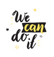 We can do it poster woman rights empowerment Vector Image