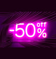 neon frame 50 off text banner summer bar vector image vector image