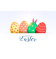 happy easter colorful eggs greeting with bunny vector image vector image