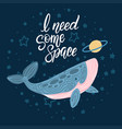 whale in space with hand written quote - i need vector image