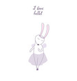 i love ballet bunny vector image