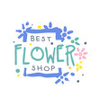 best flower shop logo template hand drawn vector image