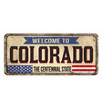 welcome to colorado vintage rusty metal sign vector image vector image
