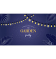 night garden party banner invitation card vector image