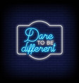 dare to be different neon signs style text vector image