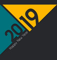 2019 happy new year greeting card vector image vector image