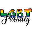 lgbt friendly on white background vector image vector image