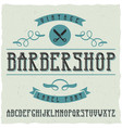 barber shop label font and sample label design vector image vector image