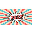 happy new year banner of 2022 style of pop art vector image vector image