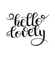 black and white modern calligraphy hello lovely vector image