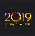 2019 happy new year gold glossy background vector image
