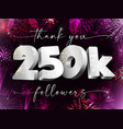 250 k followers 3d fireworks vector image