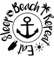 eat sleep beach repeat on white background vector image