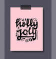 holly jolly christmas lettering and calligraphy vector image