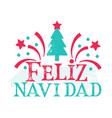 feliz navidad - merry christmas spanish language vector image vector image