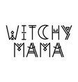 witchy mama vector image vector image