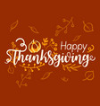 hand drawn happy thanksgiving typography banner vector image vector image