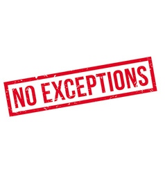 No exceptions rubber stamp Royalty Free Vector Image