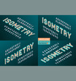 isometric alphabet 4 in 1 3d letters and numbers vector image