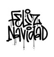 feliz navidad - hand drawn urban graffiti vector image