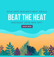 beat the heat banner design vector image