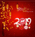 happy chinese new year 2019 of the pig lunar vector image