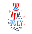 fourth of july poster with hand written lettering vector image vector image