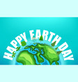 happy earth day card with earth vector image