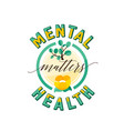 mental health matters vector image