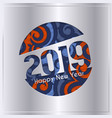 2019 happy new year greeting card vector image vector image