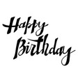 happy birthday card lettering vector image